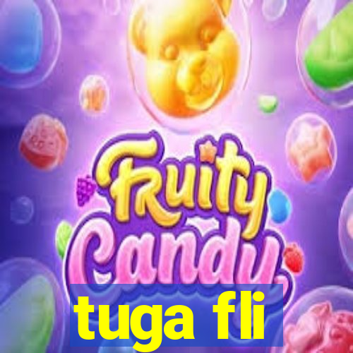 tuga fli